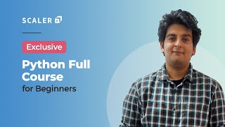 Python Full Course | Python Tutorial for Beginners | Python Tutorial | Scaler