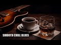 Smooth Chill Blues (4 Hours) | Café Blues Ballad for Deep Relaxation
