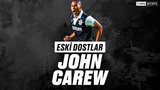 Süper Lig | Eski Dostlar | John Carew