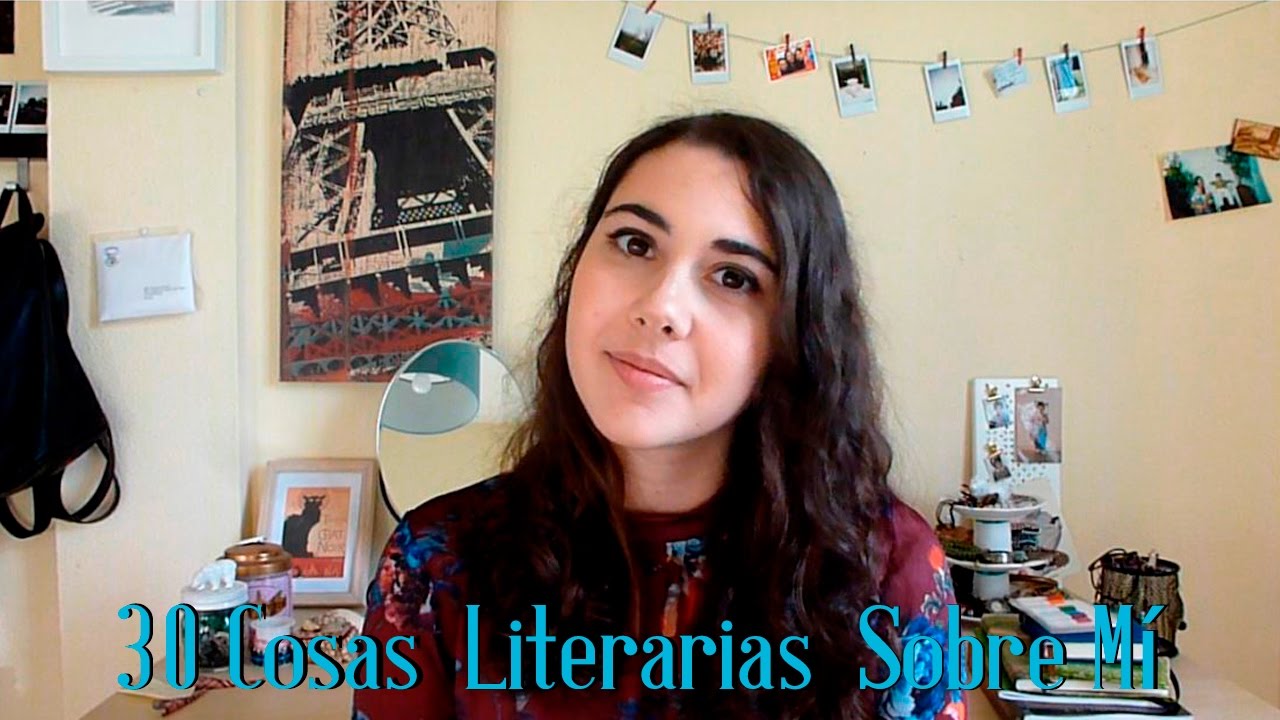 30 COSAS LITERARIAS SOBRE MI - YouTube