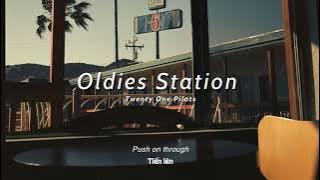 Vietsub | Oldies Station - Twenty One Pilots | Lyrics Video