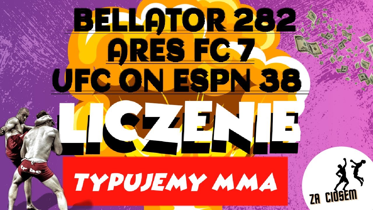 LICZENIE (24/25.06.22) TYPUJEMY MMA | BELLATOR 282 PICKS | BET UFC ON ESPN 38 | ARES FC 7 TIPS