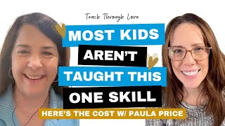 Most Kids Aren't Taught This One Skill (Here's the Cost) w/ Paula Price