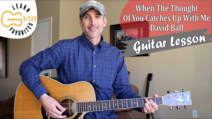 When The Thought Of You Catches Up With Me - David Ball | Guitar Tutorial