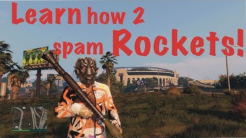 Learn how to spam rockets!