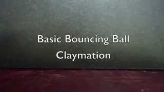 CLAYMATION Bouncing Ball Basics