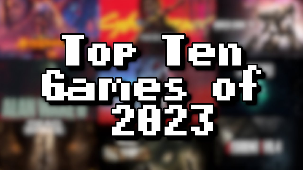 My Top Ten Games of 2023 - YouTube