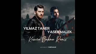 #Yilmaztaner Ft #YaserMalek        Kusura Bakma Remix Resimi