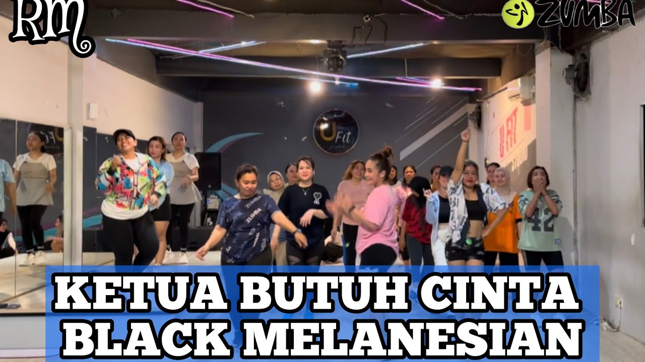 KETUA BUTUH CINTA - BLACK MELANESIAN | RM ZUMBA & DANCE WORKOUT 