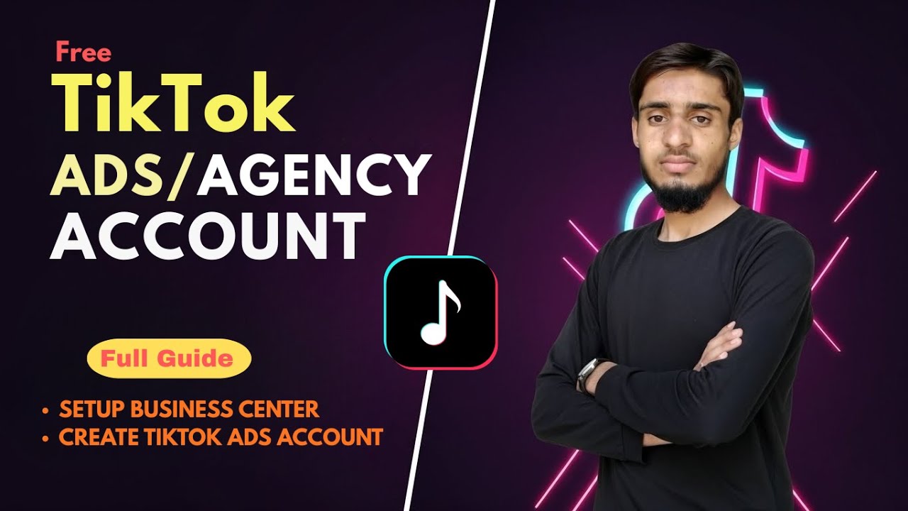 How to Create a TikTok Ads Account? | tiktok agency account (Full Guide 2026)