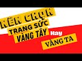 Chọn mua trang sức là vàng tây hay vàng ta ?