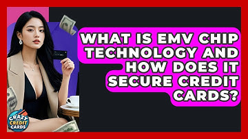 What Is EMV Chip Technology And How Does It Secure Credit Cards? - Crazy About Credit Cards