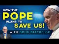 (Sunday Law is Coming) How The Pope Plans To Save The Planet? with Doug Batchelor