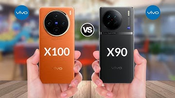 ViVO X100 Vs ViVO X90 Full Comparison