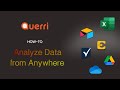Querri: How to Analyze Data from Anywhere - Upload or Integrate data inside of Querri