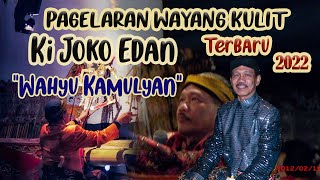 PAGELARAN WAYANG KULIT DALANG KI JOKO EDAN HADIWIDJOYO || LAKON WAHYU KAMULYAN TAHUN 2022