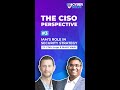 The CISO Perspective ft. Chris Lugo and Mohit Vaish | IAM's role in Security Strategy