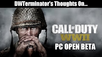 My Thoughts On... Call of Duty: WWII PC Open Beta