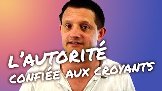 L'autorité confiée aux croyants