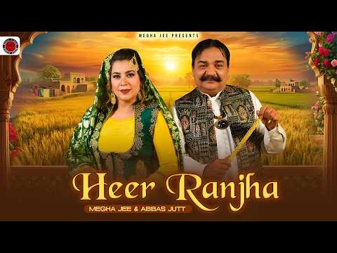 🎶 Heer Ranjha – 2026 Punjabi Romantic Song | Megha Jee & Abbas Jutt | Love Story Music Video