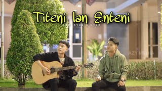 Titeni lan Enteni - Cover Ahm Zyda X Lyan ( Acoustic Cover )
