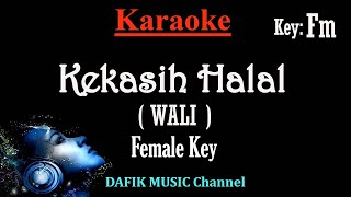 Kekasih Halal (Karaoke) Wali Band/ Nada Wanita/ Cewek/ Female Key Fm