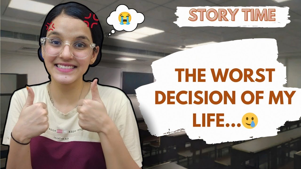 STORY TIME : WORST DECISION OF MY LIFE !!...😥 - YouTube