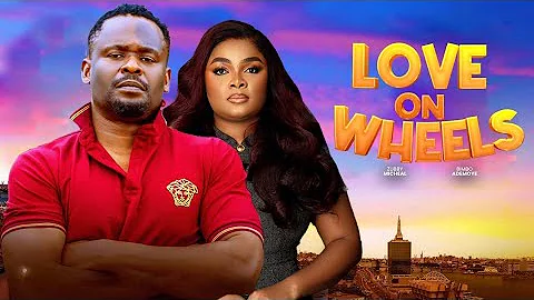 LOVE ON WHEELS - BIMBO ADEMOYE, ZUBBY MICHEAL. 2025 LATEST NIGERIAN LOVE MOVIE.