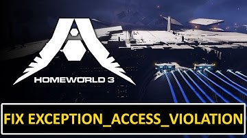 How To Fix Homeworld 3 EXCEPTION ACCESS VIOLATION Error On PC | #homeworld3