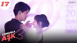 Zamanla Aşk | 17. Bölüm  | Love İn Time | You Ming Ren ,Cheng Xiao Meng | Clickia Tv