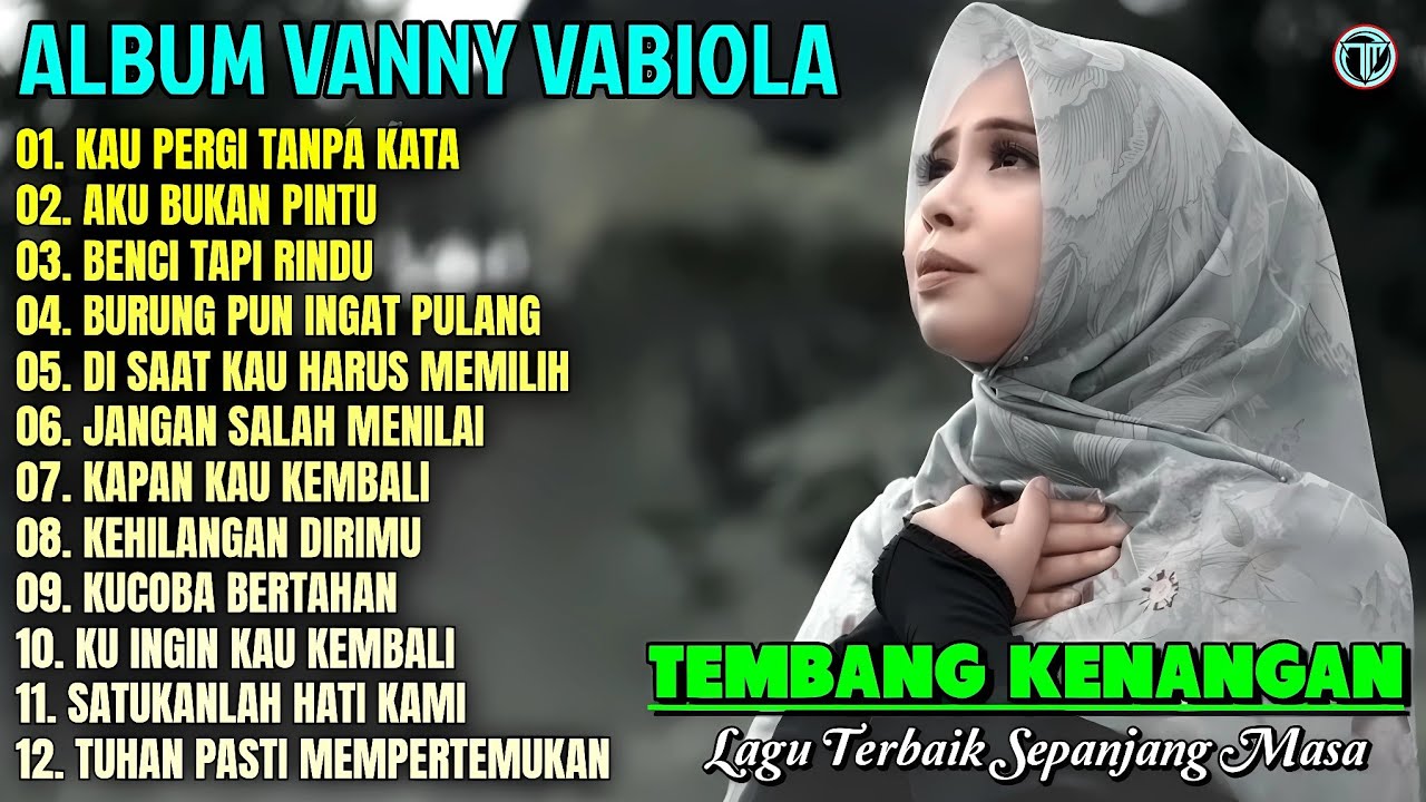 Album Vanny Vabiola || KAU PERGI TANPA KATA - BENCI TAPI RINDU💕Lagu Kenangan Terbaik Sepanjang Masa