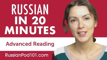 20 Minutes of Russian Reading Comprehension for Advanced Learners