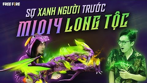 Sợ Xanh Người Trước M1014 LONG TỘC | Giải Mã Vũ Khí Free Fire