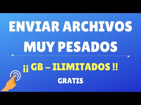 Enviar Archivos Grandes y Pesados - ¡¡ GB Ilimitados !! Gratis