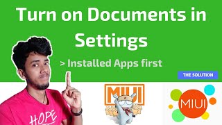 Turn on Documents in Settings Installed Apps first: How to Solve this problem? [MIUI]