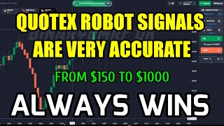 Quotex Robot Signals Are Very Accurate - From $150 to $1000 - BEST BOT TRADING