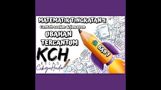 MATEMATIK TINGKATAN 5 KSSM : (Bab 1- UBAHAN ) - Contoh soalan dan jawapan ubahan tercantum