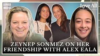 Zeynep Sönmez on Social Media Toxicity, Turkish Fame, & More | Love All w/ Kim Clijsters