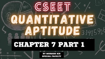 Quantitative Aptitude CSEET | Chapter 7 Part 1 | FREE course | Sourabh Sir #cseet #cseetprepration