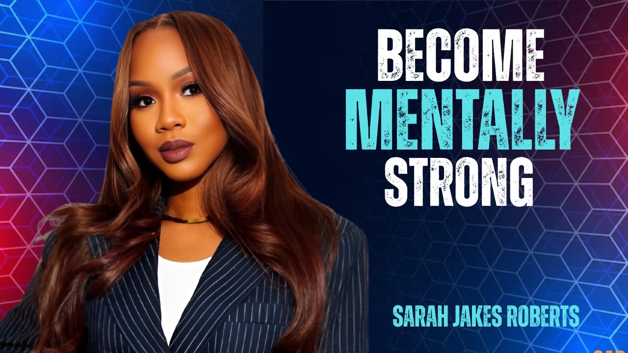 Become Mentally Strong - Powerful Faith Motivation by Sarah Jakes Roberts!