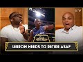 Charles barkley wants lebron james to retire soon so hes not michael jordan on the wizards