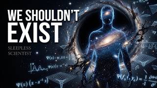 We Shouldn’t Exist — So Why Does the Universe Allow Us To