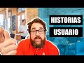 Las CLAVES de las HISTORIAS de USUARIO: Qué son, cómo usarlas y todos recursos para PRODUCT OWNERS