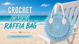 How To Crochet Capri Raffia Bag 👜