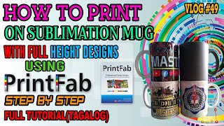 HOW TO PRINT ON SUBLIMATION MUG W/ FULL HEIGHT DESIGN USING PRINTFAB (STEP BY STEP TUTORIAL) TAGALOG