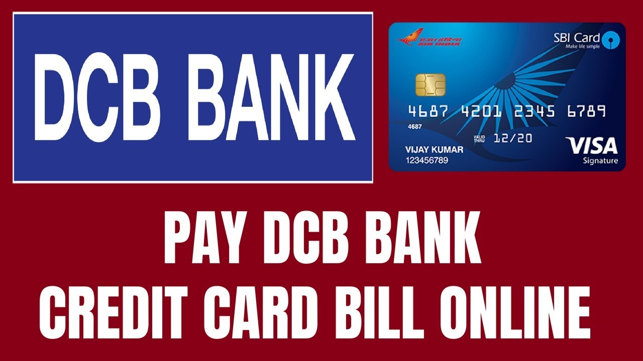 Dcb Bank Credit Card Bill Payment How To Pay Dcb Bank Credit