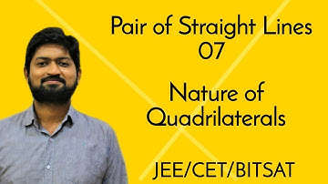 Pair of Straight Lines 07 | Nature of Quadrilaterals | JEE/BITSAT/CET/NDA/CBSE/HSC