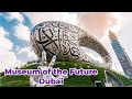 Museum of the Future l Dubai l UAE l Complete Video