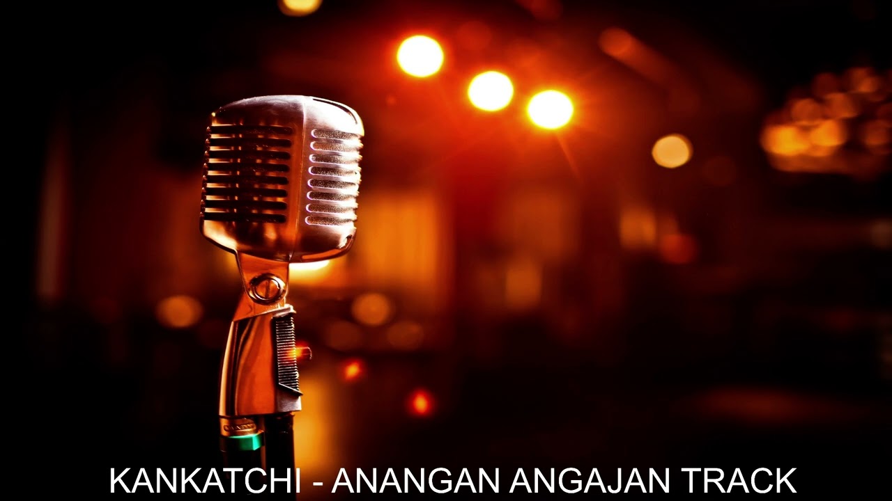 ANANGAN ANGAJAN - KANKATCHI