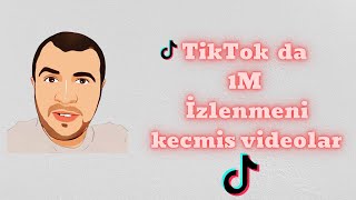 Tiktok Da 1M İzlenmeni Kecmis Videolar